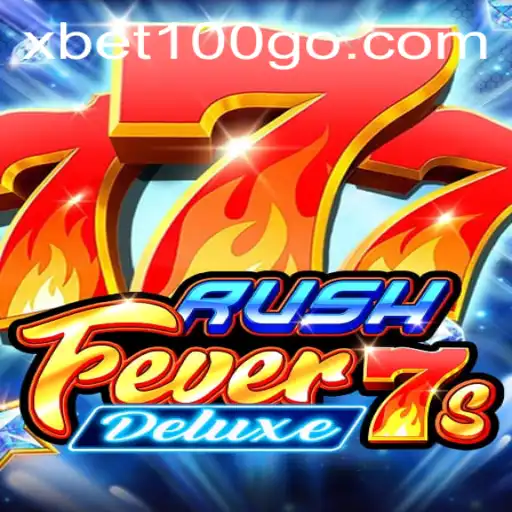 Experience the Thrill of RushFever7sDeluxe and Unleash the Power of xbet100